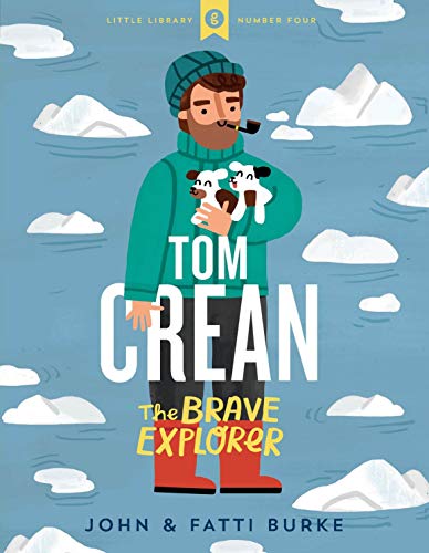 Tom Crean - The Brave Explorer (Little Library, 4, Band 4) von Gill Books